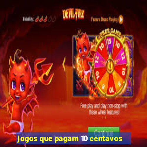 jogos que pagam 10 centavos